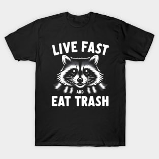 Live Fast Eat TrashTrash Raccoon T-Shirt